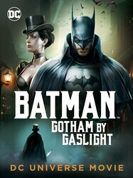 Бэтмен: Готэм в газовом свете / Batman: Gotham by Gaslight