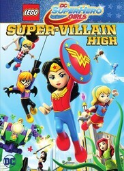 Lego DC: Супердевочки. Школа Суперзлодеев / Lego DC Super Hero Girls: Super-Villain High