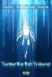 Человек, который попал на Небеса / The Man Who Went to Heaven