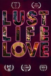 Страсть, жизнь, любовь / Lust Life Love