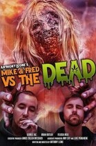 Майк и Фред против мертвецов / Mike & Fred vs The Dead