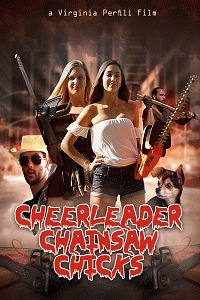 Чирлидерши с бензопилами / Cheerleader Chainsaw Chicks