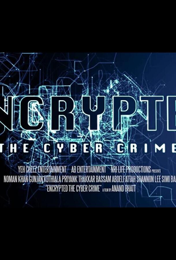 Зашифрованные: киберпреступление / Encrypted: The Cyber Crime