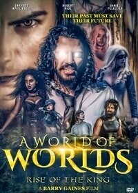 Война меж двух миров: восхождение короля / A World of Worlds: Rise of the King